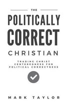 The Politically Correct Christian