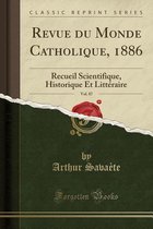 Revue Du Monde Catholique, 1886, Vol. 87