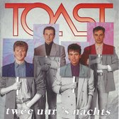 Toast - Twee Uur 's Nachts