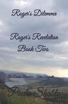 Roger's Dilemma (Roger's Revelation, Book Two)