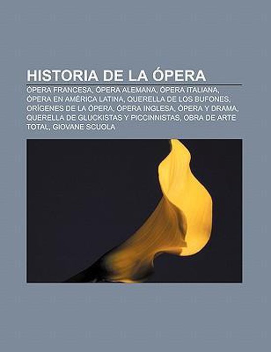Historia de La Opera, Source Wikipedia 9781231404294 Boeken Historia de La Opera, Source Wikipedia 9781231404294 Boeken