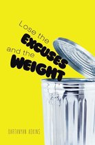 Lose the Excuses and the Weight