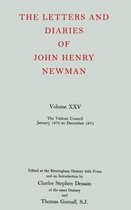 Newman Letters & Diaries-The Letters and Diaries of John Henry Newman: Volume XXV: The Vatican Council, January 1870 to December 1871