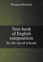 Text-book of English composition for the use of schools
