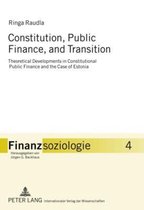 Finanzsoziologie.- Constitution, Public Finance, and Transition