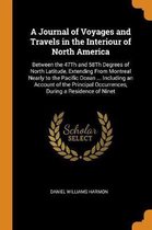 A Journal of Voyages and Travels in the Interiour of North America