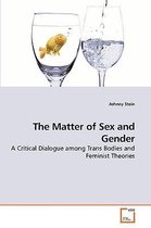 The Matter of Sex and Gender