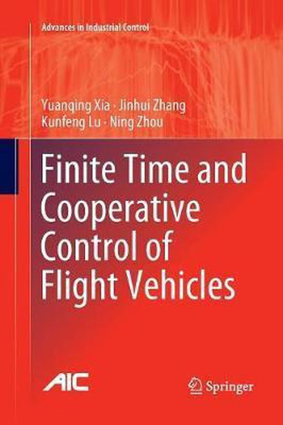 Advances in Industrial Control- Finite Time and Cooperative Control of Flight Vehicles