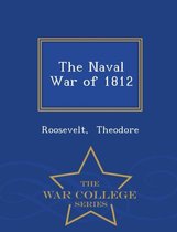 The Naval War of 1812 - War College Series