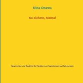Na siehste, Mama!