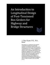 An Introduction to Longitudinal Design of Post-Tensioned Box Girders for Highway and Bridge Structures