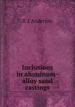 Inclusions in aluminum-alloy sand castings