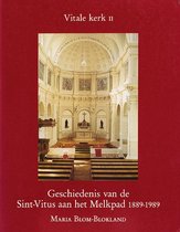 Geschiedenis van Hilversum 5 -   Geschiedenis van de Sint-Vitus aan het Melkpad 1889-1989