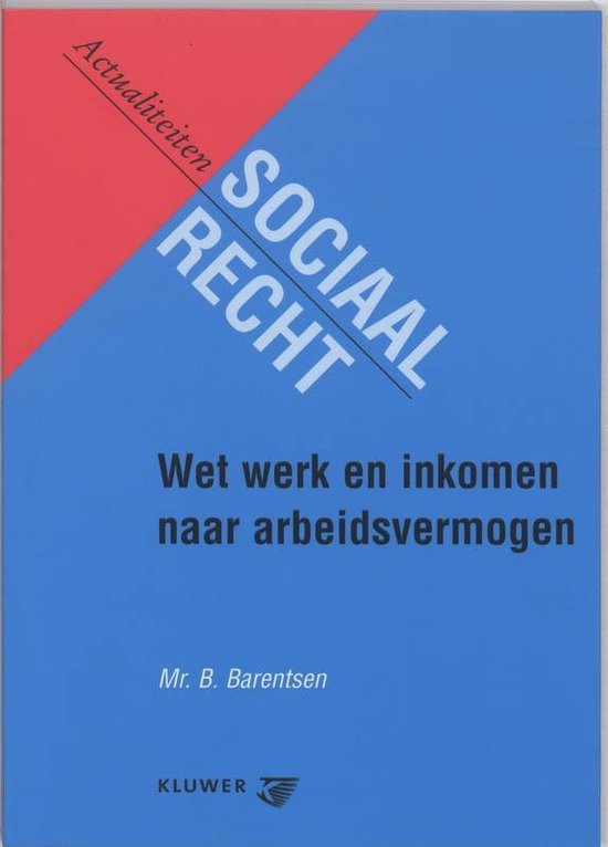 Cover van het boek 'Wet Werk en Inkomen naar Arbeidsvermogen (WIA) / druk 1' van B. Barentsen