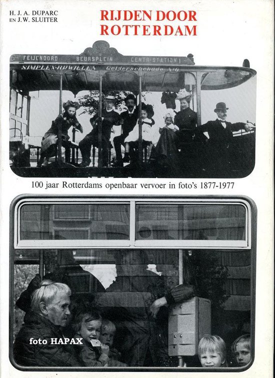 Rijden door Rotterdam - 100 jaar Rotterdams openbaar vervoer in foto's 1877-1977 Omslag van Rijden door Rotterdam - 100 jaar Rotterdams openbaar vervoer in foto's 1877-1977