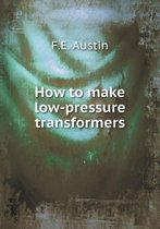 How to make low-pressure transformers