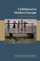 New Approaches to European HistorySeries Number 56- Childhood in Modern Europe
