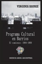 El Programa Cultural En Barrios. El Comienzo