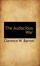 The Audacious War