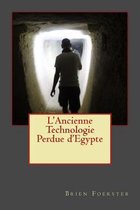 L'Ancienne Technologie Perdue d'Egypte