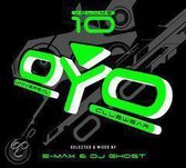 Oyo Volume 10 - Selected And Mixed By E-Max & Dj Ghost