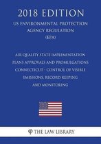 Air Quality State Implementation Plans - Approvals and Promulgations - Connecticut - Control of Visible Emissions, Record Keeping and Monitoring (US Environmental Protection Agency Regulation