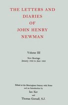 Newman Letters & Diaries-The Letters and Diaries of John Henry Newman: Volume III: New Bearings, January 1832 to June 1833