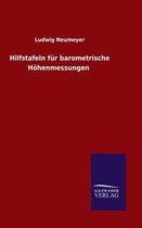 Hilfstafeln fur barometrische Hoehenmessungen