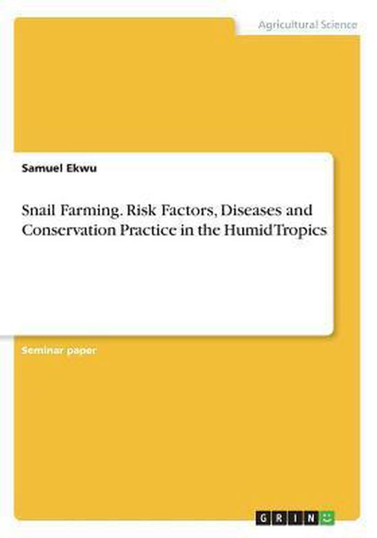 Snail Farming. Risk Factors, Diseases and Conservation Practice in the