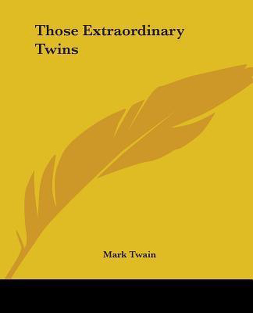 Those Extraordinary Twins van Mark Twain