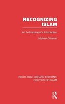 Recognizing Islam (Rle Politics of Islam)