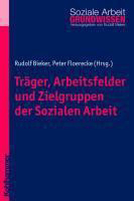 Arbeitsfelder Der Sozialen Arbeit Träger, Arbeitsfelder und Zielgruppen der Sozialen Arbeit