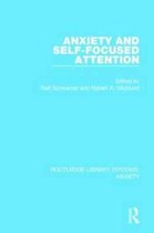 Routledge Library Editions: Anxiety- Anxiety and Self-Focused Attention