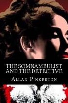 The Somnambulist and the Detective