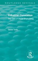 Routledge Revivals - Routledge Revivals: Industrial Dislocation (1991)