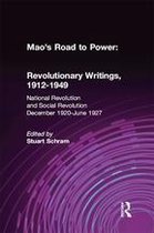 Mao's Road to Power - Mao's Road to Power: Revolutionary Writings, 1912-49: v. 2: National Revolution and Social Revolution, Dec.1920-June 1927