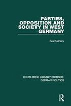 Routledge Library Editions: German Politics - Parties, Opposition and Society in West Germany (RLE: German Politics)