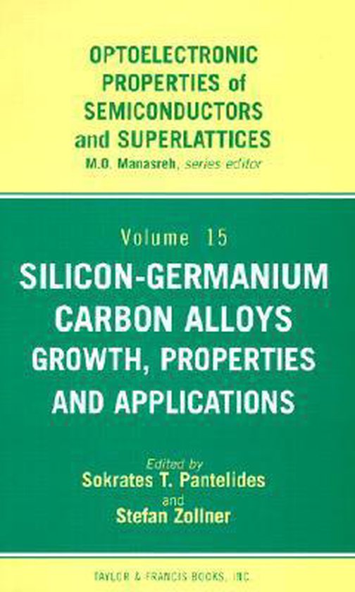SiliconGermanium Carbon Alloys Growth, Properties and Applications