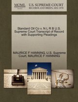 Standard Oil Co V. N L R B U.S. Supreme Court Transcript of Record with Supporting Pleadings