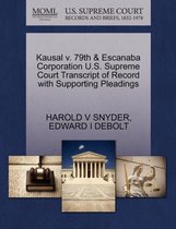 Kausal V. 79th & Escanaba Corporation U.S. Supreme Court Transcript of Record with Supporting Pleadings