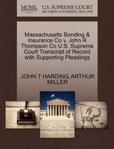 Massachusetts Bonding & Insurance Co V. John R Thompson Co U.S. Supreme Court Transcript of Record with Supporting Pleadings