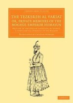Tezkereh Al Vakiat, Or, Private Memoirs Of The Moghul Empero