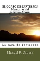 El Ocaso de Tartessos Memorias del Guerrero Arawm