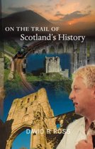 On the Trail of Scotland's History