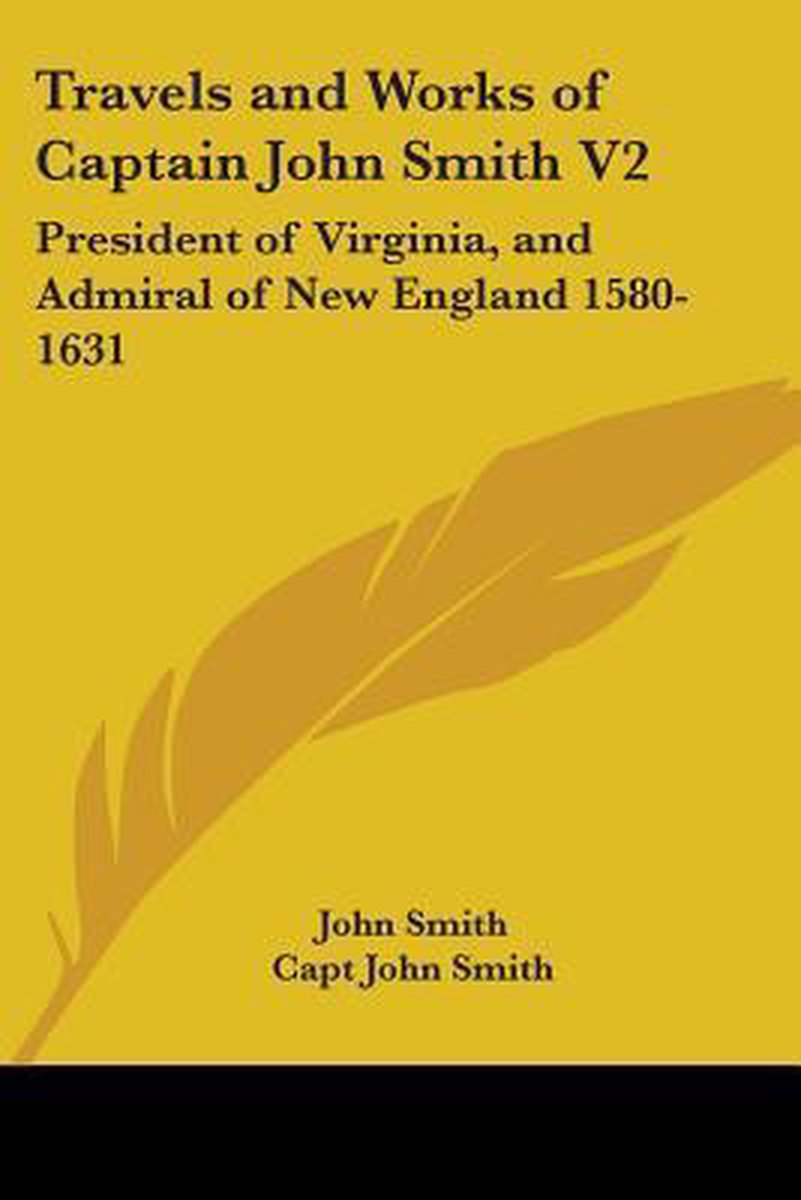Travels And Works Of Captain John Smith V2 van Capt John Smith