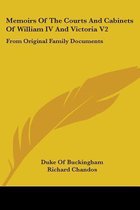 Memoirs of the Courts and Cabinets of William IV and Victoria V2