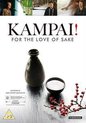 Kampai!: For The Love Of Sake