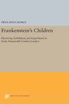 Frankenstein`s Children - Electricity, Exhibition, and Experiment in Early-Nineteenth-Century London