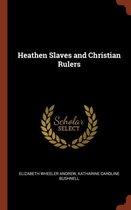 Heathen Slaves and Christian Rulers