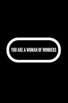 You Are a Woman of Wonders